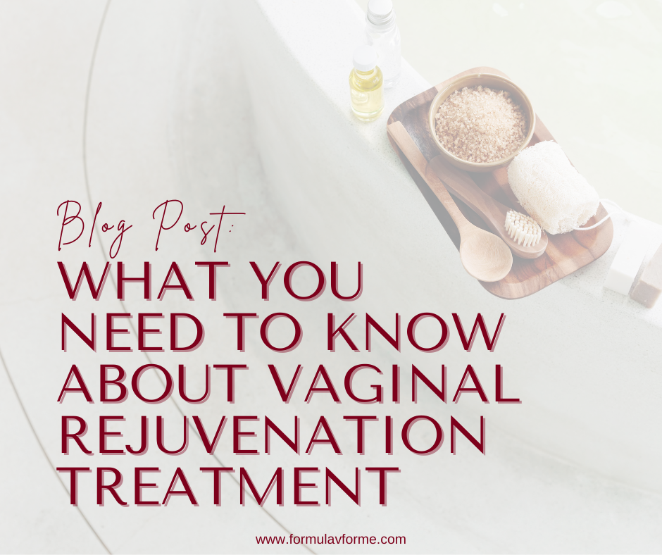 What You Need to Know About Vaginal Rejuvenation Treatment